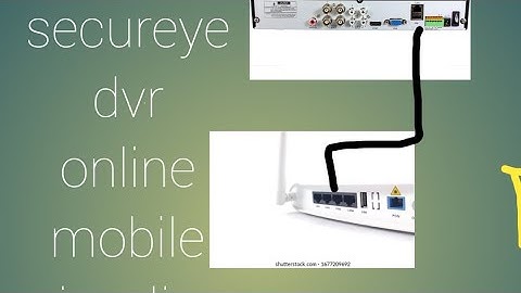 Secureye dvr online mobile view