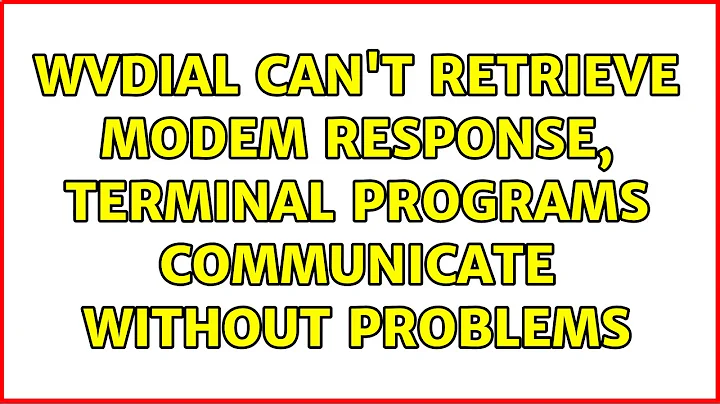 wvdial can't retrieve modem response, terminal programs communicate without problems