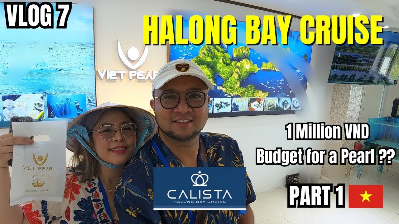VLOG 7 - Halong Bay Calista Cruise 2D and 1N (Part 1)