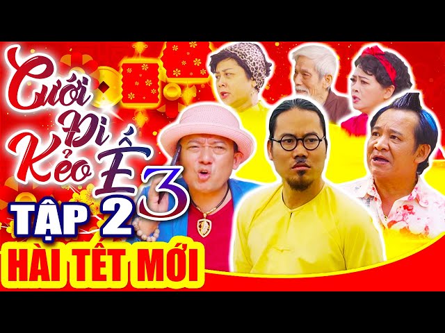 Hài Tết 2019 | CƯỚI ĐI KẺO Ế 3 - Tập 2 | Phim Hài Tết Mới Nhất 2019 - Vượng Râu, Chiến Thắng