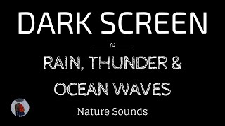 RAIN and OCEAN WAVES Sounds for Sleeping | BLACK SCREEN | Sleep, Relaxation, Meditation