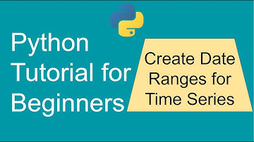 How to create Date Ranges in Python for Time Series Data Analysis