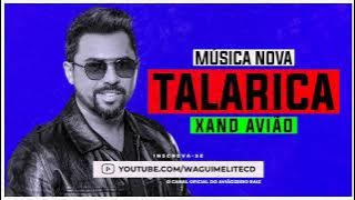 TALARICA -  XAND AVIÃO MÚSICA NOVA NOVEMBRO 2020
