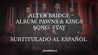 Alter Bridge - Stay (Subtitulado al Español) Album Pawns &amp; Kings #alterbridge