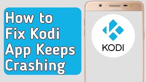 How to Fix Kodi App Keeps Crashing Problem