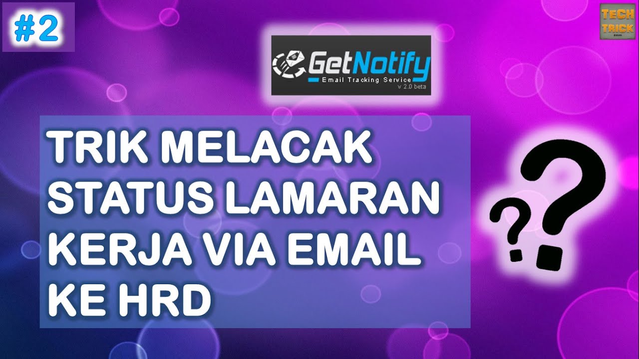 Pengen tahu email Lamaran Kerja sudah dibaca sama si HRD atau belum