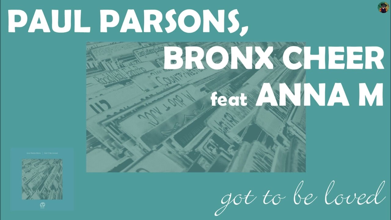YouTubeでPaul Parsons, Bronx Cheer feat Anna M - got to be lovedを視聴 YouTubeでPaul Parsons, Bronx Cheer feat Anna M - got to be lovedを視聴