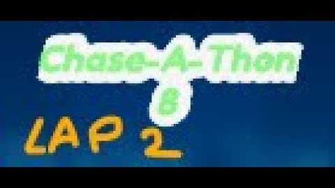 Chase-A-Thon Madness! Chase-A-Thon 8/C-A-T8 Lap 2 FINALLY BEATEN!