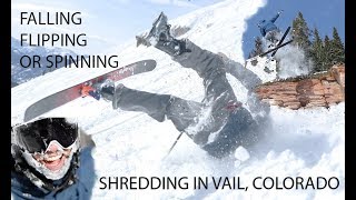 Weekenders SHREDDING VAIL: falling, flipping, or spinning on SKIS