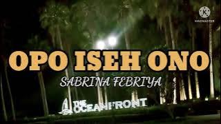 OPO ISEH ONO - SABRINA FEBTIYA (LIRIK)