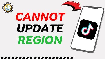 How to fix Cannot Update TikTok Region