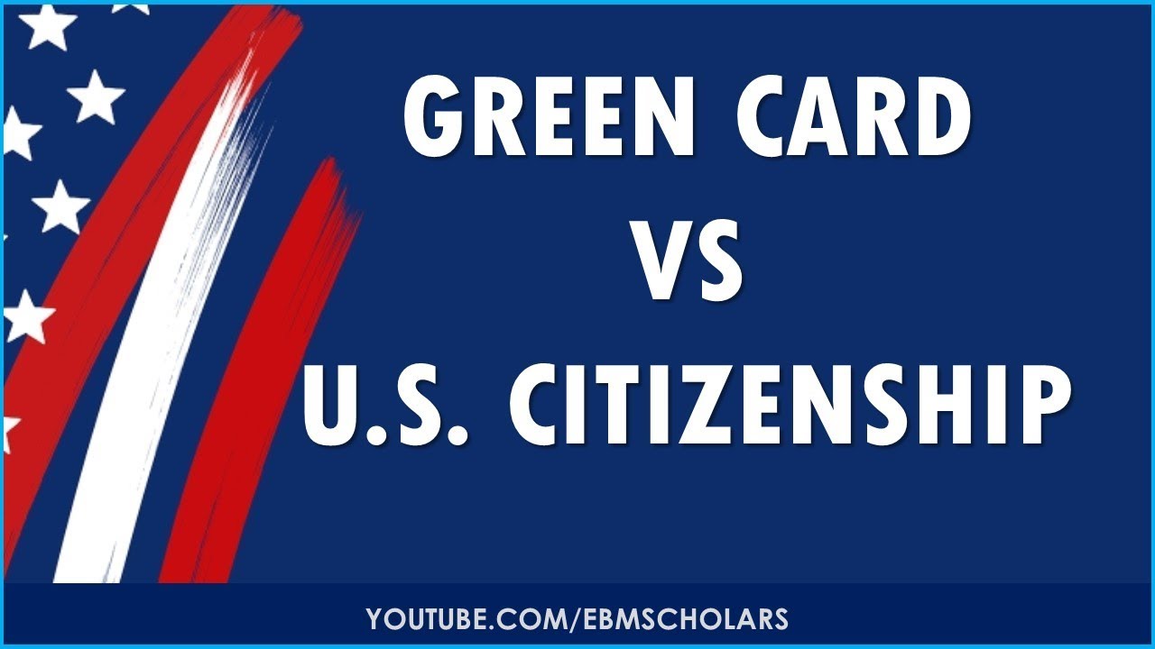 Green Card vs U.S. Citizenship What's the difference? Should you