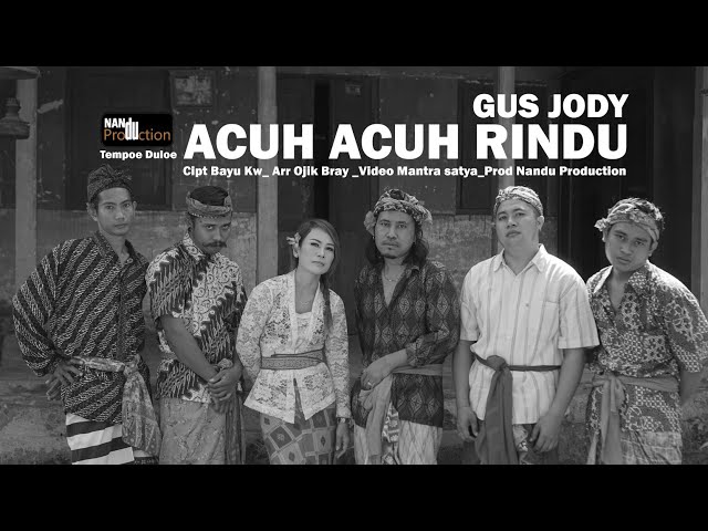 Acuh Acuh Rindu Gus Jody ( official music video) class=