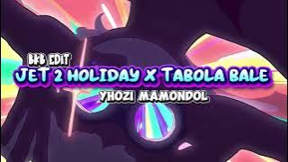 JET 2 HOLIDAY X TABOLA BALE - YHOZI MAMONDOL BKB