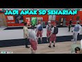 JADI ANAK SD SEHARIAN | GTA V Roleplay