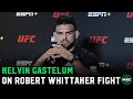 Kelvin Gastelum on Robert Whittaker fight: "I had animosity towards him, but I'm over it"