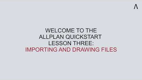Allplan 2019 QuickStart Lesson 3 - Importing and Drawing Files