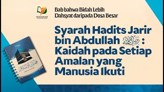 Syarah Hadits Jarir bin Abdullah: Kaidah pada Setiap Amalan yang Manusia Ikuti