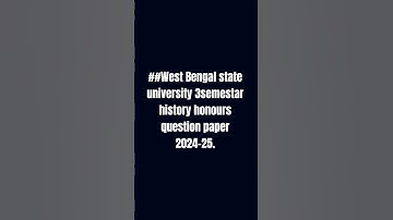 #wbsu #shorts  WEST BENGAL STATE UNIVERSITY NEP 3SEM HISTORY (MAJOR) QUESTION PAPER FOR 2024-25.