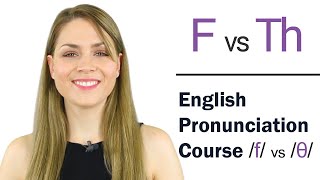 How to Pronounce F and Th \/θ\/ Consonant Sounds | Learn English Pronunciation Course