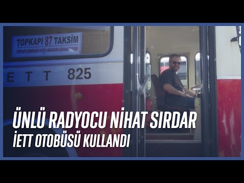 Ünlü radyocu Nihat Sırdar İETT otobüsü kullandı.