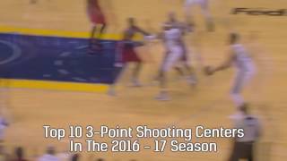 Top 10 3 point shooting centers in 2016/17