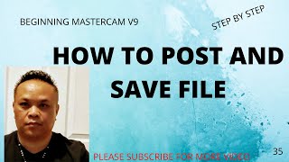 HOW TO POST AND SAVE FILE. (USING MASTERCAM V9)