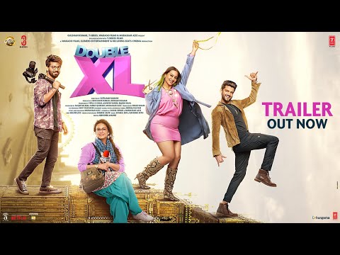 Double XL (Official Trailer) Sonakshi Sinha, Huma Qureshi | T-Series