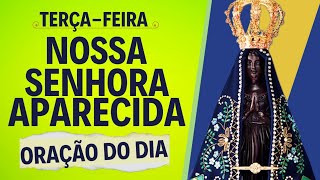 05/05 Oração do Dia à Nossa Senhora Aparecida | Terça-feira