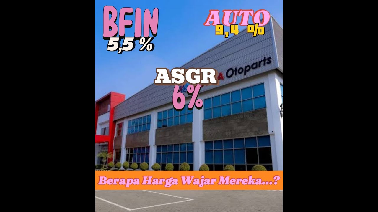 Laporan Keuangan AUTO, ASGR, BFIN. Potensi Dividen. Harga Wajarnya Berapa...????