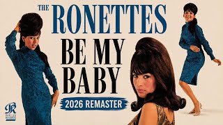 The Ronettes - Be My Baby (2026 Remaster)