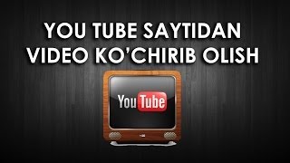 Youtube saytidan video ko'chirib olish (Скачать видео с Ютуба) Youtube saytidan video ko'chirib olish (Скачать видео с Ютуба)