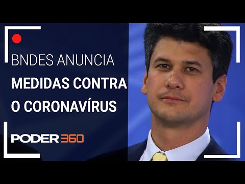 BNDES anuncia medidas contra o coronavírus