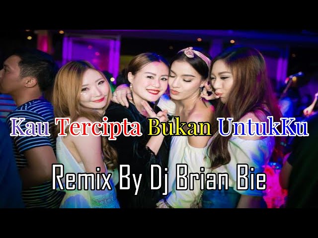 Kau Tercipta Bukan UntukKu (Electro Manyao) Best Remix Tiktok By Dj Brian Bie #dj抖音版2023 #tiktok class=