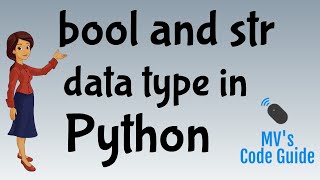 10. Datatypes in Python Lecture 4- bool and str datatype