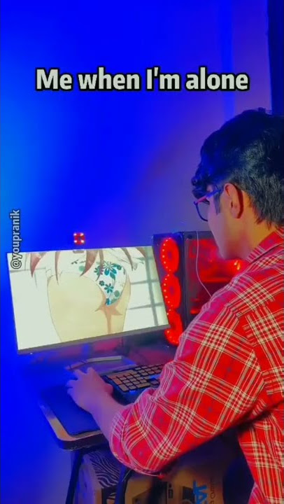 Weeb watching h*ntai