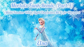 Mortals Funk Remix MEP part 9 (Multi-Fandom) for @mayday476  