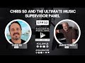 EP 50 Chris SD and the Ultimate Music Supervisor Panel