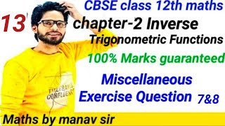 CBSE class 12th maths|chapter 2| Inverse Trigonometric function| miscellaneous Exercise Question 7&8