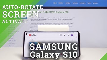 How to Enable Auto-Rotation on Samsung Galaxy S10 – Rotate Screen Automatically