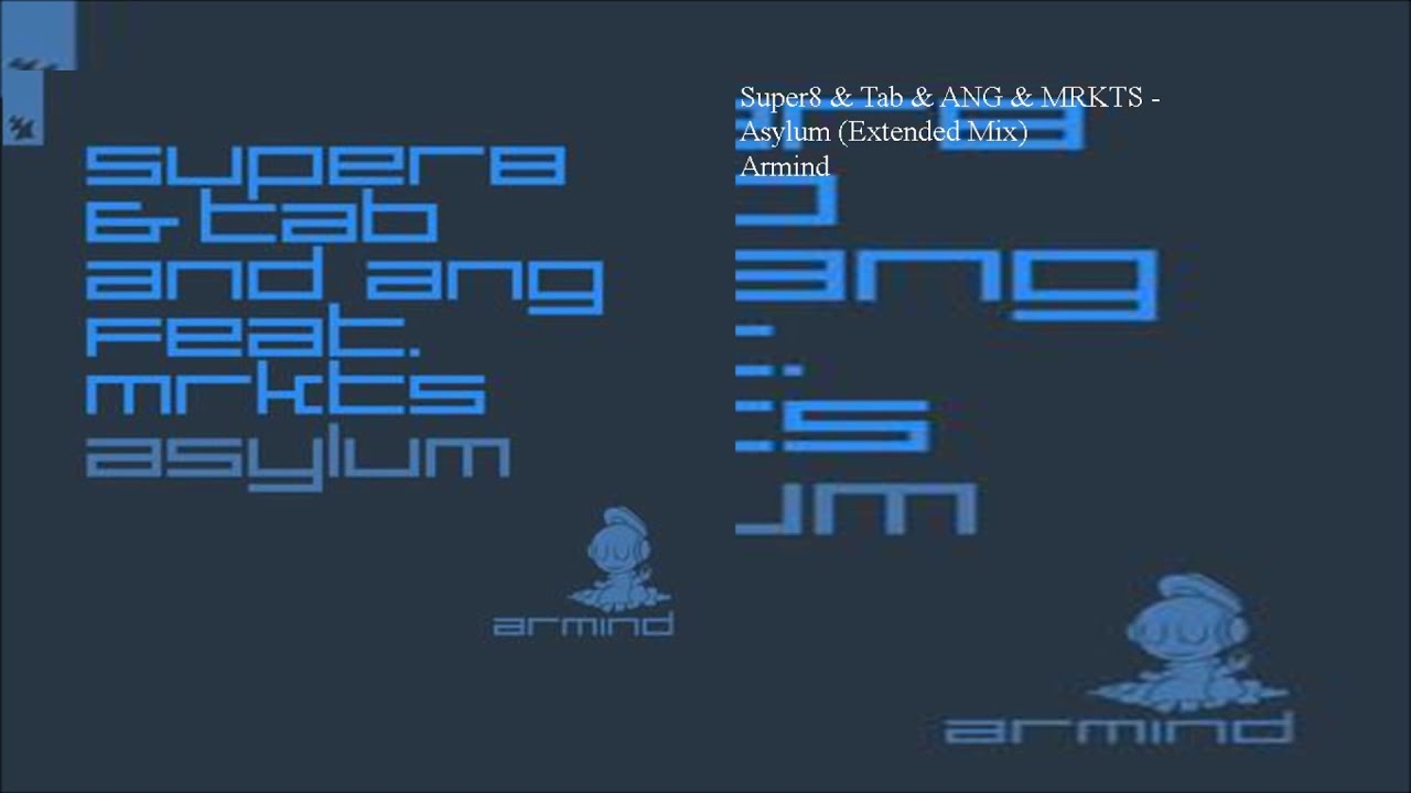 Super8 & Tab & ANG & MRKTS - Asylum (Extended Mix)