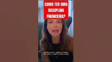 COMO TER UMA DISCIPLINA FINANCEIRA?