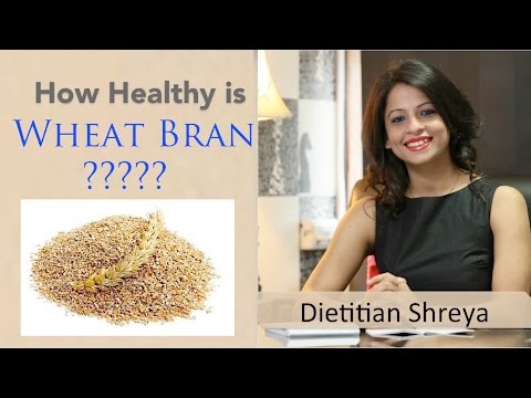 How healthy is Wheat Bran ? | By Dietitian