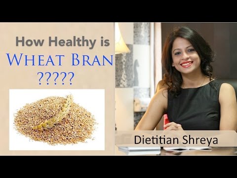 Video: Why Wheat Bran Is Useful