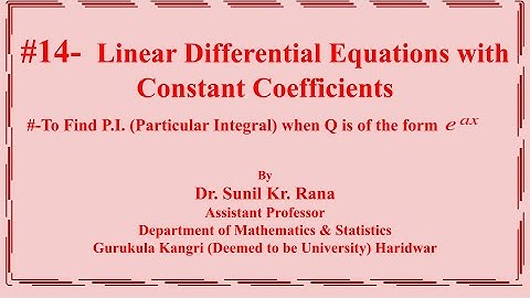 #14- Linear Differential Equations with Constant Coefficients (Finding Particular Integral PI )