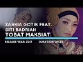 Zaskia Gotik Feat. Siti Badriah – Tobat Maksiat (Lyric)