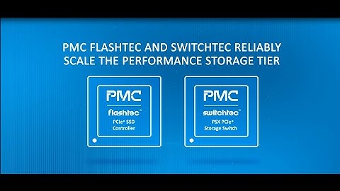 PMC Flashtec & Switchtec: Scaling the Performance Storage Tier