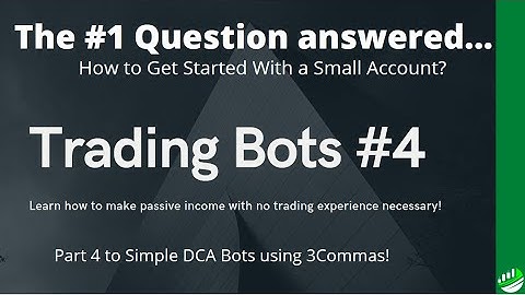 3COMMAS SIMPLE TRADING BOT TUTORIAL #4 - HOW TO START WITH A SMALL ACCOUNT!