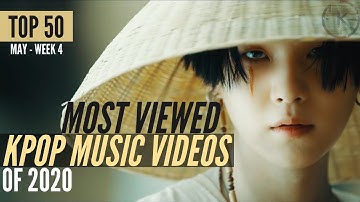 Top 50 Most Viewed Kpop Music Videos of 2020 | May - Week 4