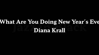 What Are You Doing New Years Eve   Diana Krall